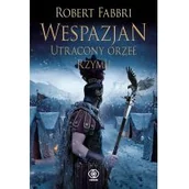 Powieści - Rebis Robert Fabbri Wespazjan Utracony orzeł Rzymu - miniaturka - grafika 1