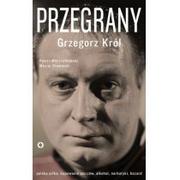Biografie i autobiografie - Czerwone i Czarne Grzegorz Król, Paweł Marszałkowski, Maciej Słomiński Przegrany - miniaturka - grafika 1