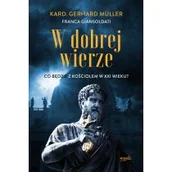 Religia i religioznawstwo - W dobrej wierze. Co będzie z Kościołem w XXI wieku? - miniaturka - grafika 1