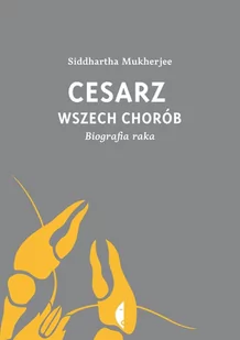 Cesarz wszech chorób. Biografia raka - E-booki - literatura faktu - miniaturka - grafika 1