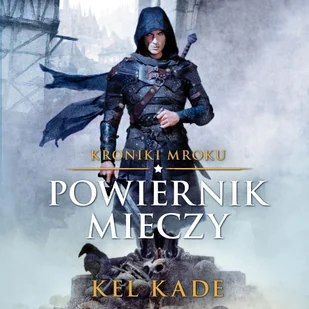 Powiernik mieczy - Kel Kade - audiobook - Fantasy - miniaturka - grafika 1