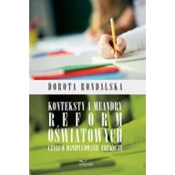 Podręczniki dla szkół wyższych - Konteksty i meandry reform oświatowych czyli o manipulowaniu edukacją - miniaturka - grafika 1