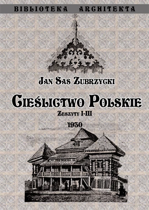 Graf-ika Cieślictwo polskie - Zeszyty I - III ZUBRZYCKI SAS JAN