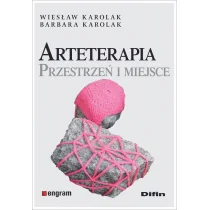 Difin Arteterapia. Przestrzeń i miejsce Karolak Barbara Wiesław Karolak - Psychologia - miniaturka - grafika 1
