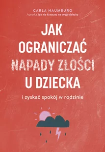 Jak ograniczać napady złości u dzieci Nowa - E-booki - poradniki - miniaturka - grafika 1