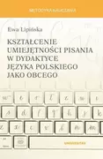 Książki do nauki języka polskiego dla obcokrajowców - Kształcenie umiejętności pisania w dydaktyce języka polskiego jako obcego - miniaturka - grafika 1