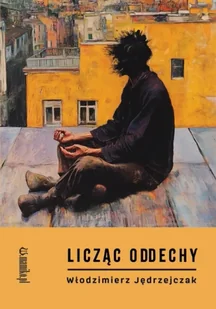 Licząc oddechy - Włodzimierz Jędrzejczak - Poezja - miniaturka - grafika 1