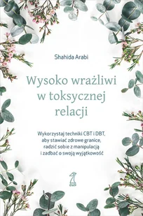 GWP Wysoko wrażliwi w toksycznej relacjiWykorzystaj techniki CBT i DBT, aby stawiać granice, radzić sobi - Psychologia - miniaturka - grafika 1
