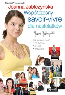 Współczesny Savoir Vivre Dla Nastolatków - Moda i uroda - miniaturka - grafika 1