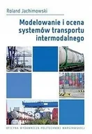 Zarządzanie - Modelowanie i ocena systemów transportu.. - Roland Jachimowski - książka - miniaturka - grafika 1