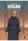 Biografie i autobiografie - Maksymilian Kolbe. Święty w Auschwitz w.2 - miniaturka - grafika 1
