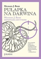 Nauki przyrodnicze - Pułapka na Darwina. Michael J. Behe odpowiada krytykom - miniaturka - grafika 1