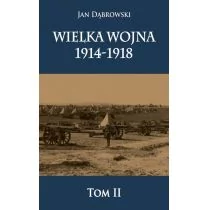 Wielka Wojna 1914-1918 - Jan Dąbrowski - Historia świata - miniaturka - grafika 1