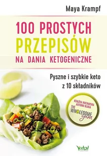 100 prostych przepisów na dania ketogeniczne Maya Krampf - Poradniki hobbystyczne - miniaturka - grafika 2
