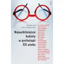 GWP Gdańskie Wydawnictwo Psychologiczne - Naukowe Najwybitniejsze kobiety w psychologii XX wieku - Praca zbiorowa - Psychologia - miniaturka - grafika 1