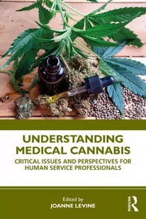 ROUTLEDGE Understanding Medical Cannabis: Critical Issues and Perspectives for Human Service Professionals - Pozostałe książki - miniaturka - grafika 2