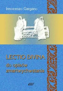 Lectio Divina. Do opisów zmartwychwstania - Religia i religioznawstwo - miniaturka - grafika 1