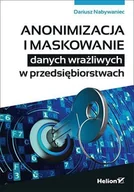 E-booki - informatyka - Anonimizacja i maskowanie danych wrażliwych w przedsiębiorstwach - miniaturka - grafika 1