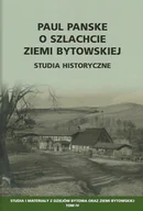 Historia Polski - Paul Panske o szlachcie ziemi bytowskiej. Studia historyczne tom IV - miniaturka - grafika 1