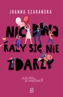 Literatura obyczajowa - Nic dwa razy się nie zdarzy. Kalina w malinach. Tom 3 - Joanna Szarańska - miniaturka - grafika 1