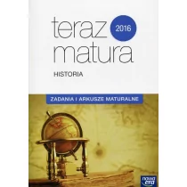 Nowa Era Teraz matura 2016 Historia Zadania i arkusze maturalne. Klasa 3 Szkoły ponadgimnazjalne Historia - Nowa Era - Materiały pomocnicze dla uczniów - miniaturka - grafika 1