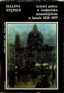 Artyści polscy w środowisku monachijskim w latach 1828 - 1855 - Książki o kulturze i sztuce - miniaturka - grafika 1