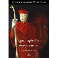 Biografie i autobiografie - Jasnogórskie wspomnienia Zapiski osobiste kard Stefan Wyszynski - miniaturka - grafika 1
