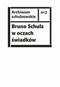 E-booki - nauka - Bruno Schulz w oczach świadków - miniaturka - grafika 1