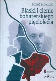 Blaski i cienie bohaterskiego pięciolecia - Historia Polski - miniaturka - grafika 1