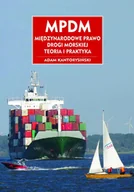 E-booki - poradniki - MPDM. Miedzynarodowe Prawo Drogi Morskiej. Teoria i praktyka - miniaturka - grafika 1