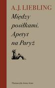 Wywiady, wspomnienia - Między posiłkami. Apetyt na Paryż - miniaturka - grafika 1