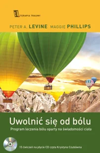 Uwolnić się od bólu. Program leczenia bólu oparty na świadomości ciała - Psychologia - miniaturka - grafika 1