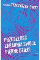 Poezja - Przeszłość zagarnia swoje piękne dzieci - Znak - miniaturka - grafika 1