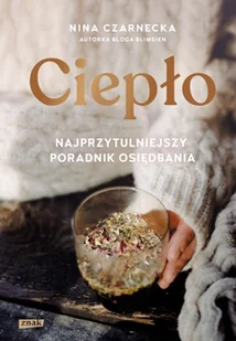Znak Ciepło Najprzytulniejszy poradnik osiędbania - Poradniki hobbystyczne - miniaturka - grafika 3