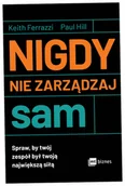 Zarządzanie - Nigdy nie zarządzaj sam. Spraw, by twój zespół był twoją największą siłą - miniaturka - grafika 1