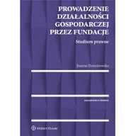 Prawo - Wolters Kluwer Prowadzenie działalności gospodarczej przez fundacje - miniaturka - grafika 1