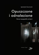Książki o kulturze i sztuce - Pasaże Opuszczone i odnalezione KACZMAREK AGNIESZKA - miniaturka - grafika 1