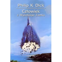 Człowiek z Wysokiego Zamku Dick Philip K - Science-fiction - miniaturka - grafika 1