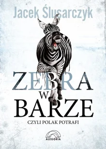 Alegoria Zebra w barze czyli Polak potrafi - Powieści - miniaturka - grafika 3