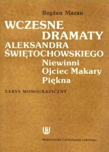 Wczesne dramaty Aleksandra Świętochowskiego Niewinni Ojciec Makary Piękna Zarys monograficzny - Historia świata - miniaturka - grafika 1