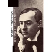 Książki o kulturze i sztuce - Instytut im. Jerzego Grotowskiego Jewgienij Wachtangow - co zostaje po artyście... - praca zbiorowa - miniaturka - grafika 1