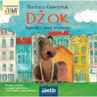 Baśnie, bajki, legendy - Literatura Dżok. Legenda o psiej wierności - Barbara Gawryluk - miniaturka - grafika 1