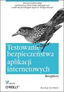 E-booki - informatyka - Testowanie bezpieczeństwa aplikacji internetowych. Receptury - miniaturka - grafika 1