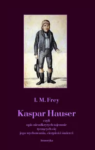 Kaspar Hauser I M Frey PDF) - E-booki - literatura polska - miniaturka - grafika 1