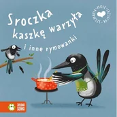 Powieści i opowiadania - Moje pierwsze bajeczki. Sroczka kaszkę warzyła i inne rymowanki - miniaturka - grafika 1