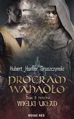 Fantasy - Hubert Hunter Gruszczyński Program Wahadło. Tom II Trylogii Wielki układ - miniaturka - grafika 1