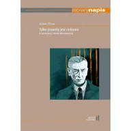 Nauka - Tylko prawda jest ciekawa O twórczości Józefa Mackiewicza Instytut Literatury Adam Fitas - miniaturka - grafika 1