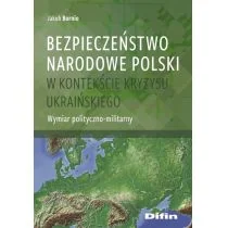 Bornio Jakub Bezpieczeństwo narodowe Polski w kontekście kryzysu ukraińskiego - Militaria i wojskowość - miniaturka - grafika 1