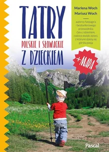 Marlena Woch; Mariusz Woch Tatry polskie i słowackie z dzieckiem - Przewodniki - miniaturka - grafika 2