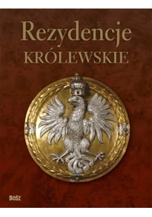 Bosz Rezydencje Królewskie - Zielniewicz Tadeusz - Albumy krajoznawcze - miniaturka - grafika 2